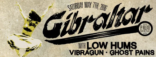 Flyer for Gibraltar's Elegant Alibis EP release show with Low Hums, VibraGun, and Ghost Pains on May 7, 2016.