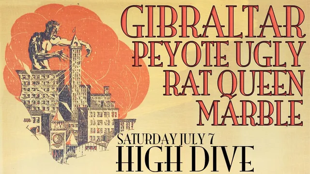 Flyer for Gibraltar, Peyote Ugly, Rat Queen, and Marble at the High Dive on July 7, 2018.