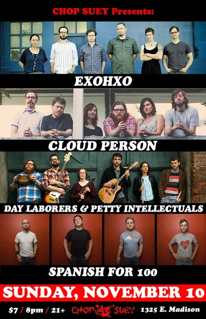 Chop Suey Presents — EXOHXO / Cloud Person / Day Laborers & Petty Intellectuals / Spanish for 100 — Sunday, Nov. 10, 2013.