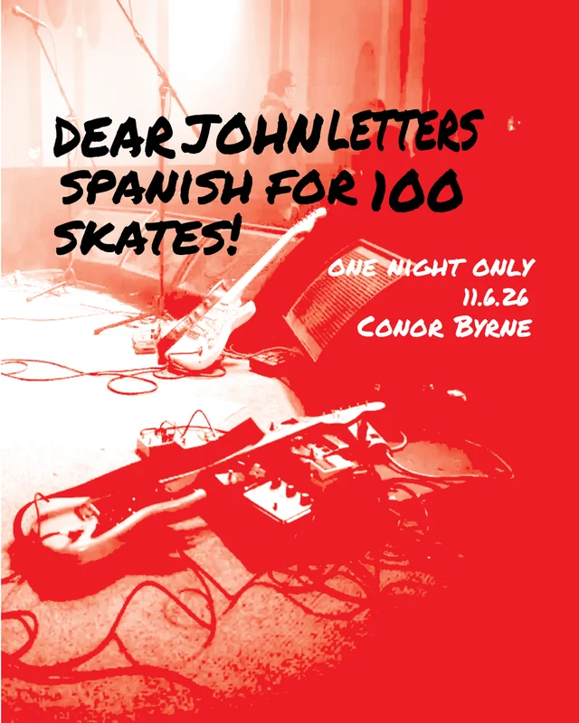Red concert poster for Dear John Letters, Spanish for 100 and Skates! at Conor Byrne, November 6, 2026.