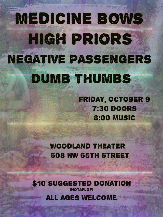 Pastel textured poster announcing Medicine Bows, High Priors, Negative Passengers and Dumb Thumbs at Woodland Theater on October 9; doors 7:30 PM, music 8 PM, all ages, $10 suggested donation.