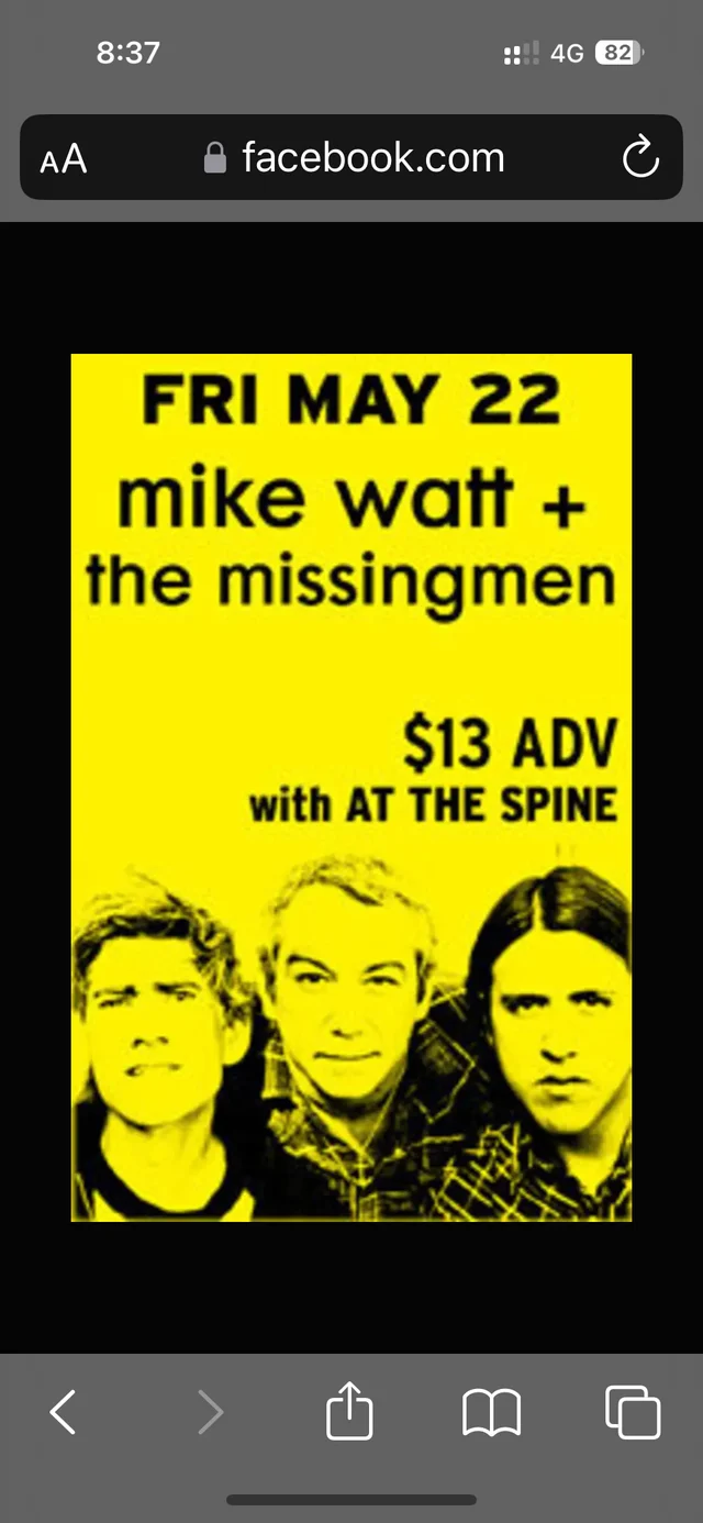 Yellow poster advertising Mike Watt and the Missingmen with At the Spine on Friday May 22 for $13 advance